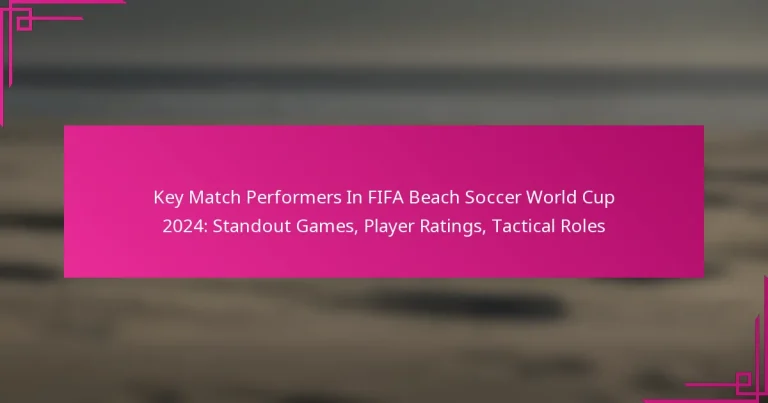 Key Match Performers In FIFA Beach Soccer World Cup 2024: Standout Games, Player Ratings, Tactical Roles