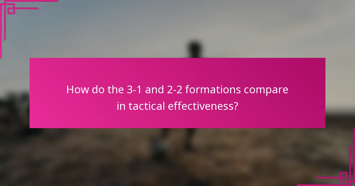 How do the 3-1 and 2-2 formations compare in tactical effectiveness?