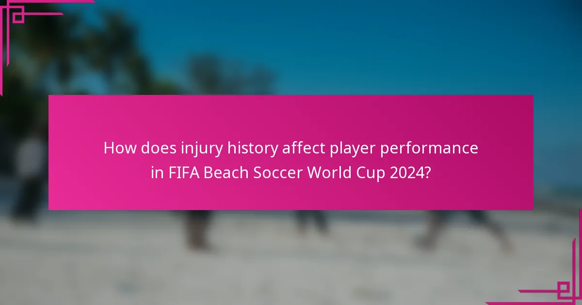 How does injury history affect player performance in FIFA Beach Soccer World Cup 2024?